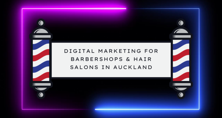 Everything About Digital Marketing for Barbershops & Hair salons in Auckland