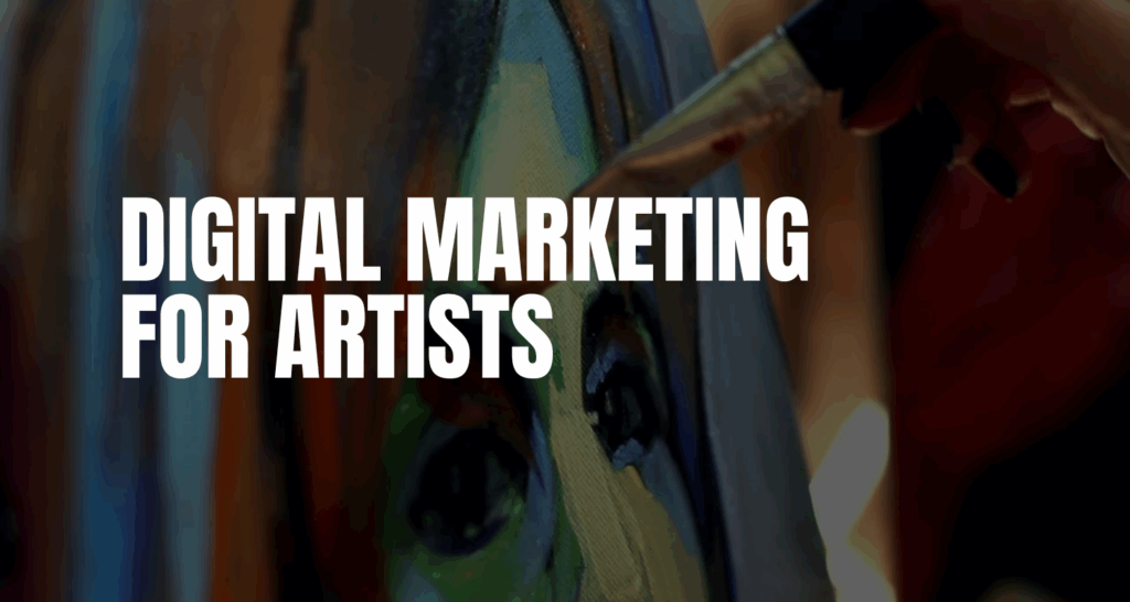 Digital Marketing For Artists