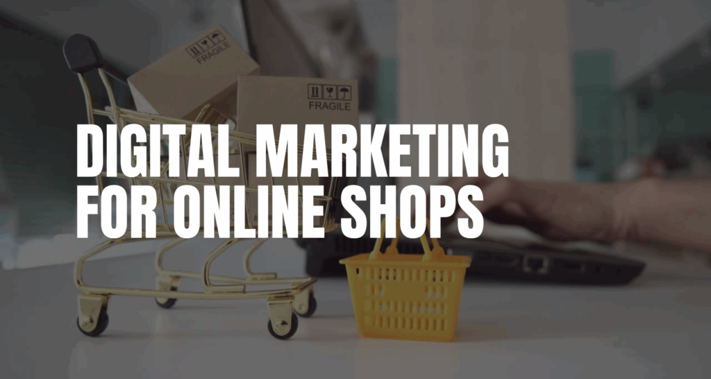 Digital Marketing For online shops